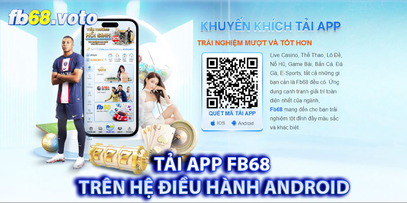 Tải app FB68 trên hệ điều hành Android – nhanh chóng và thuận tiện!