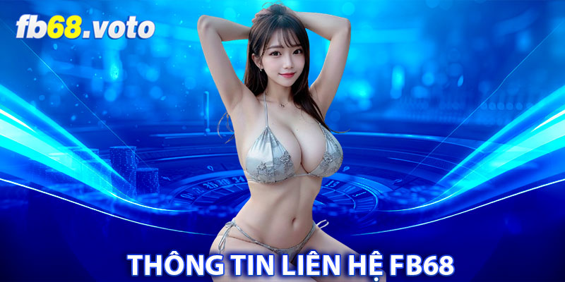 Thông tin liên hệ FB68