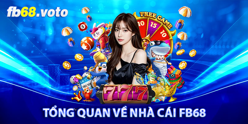 Tổng quan về nhà cái FB68